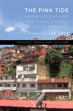 The Pink Tide: Media Access and Political Power
