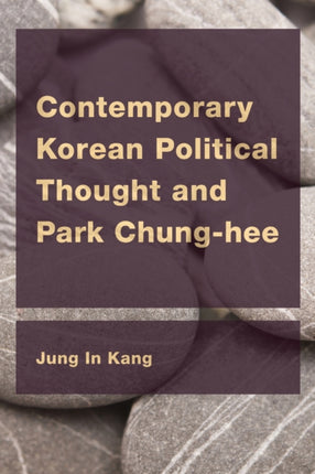 Contemporary Korean Political Thought and Park
