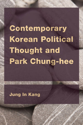 Contemporary Korean Political Thought and Park