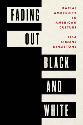 Fading Out Black and White: Racial Ambiguity in
