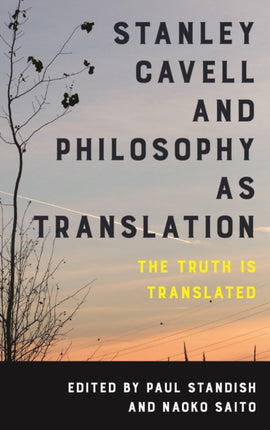 Stanley Cavell and Philosophy as Translation: The