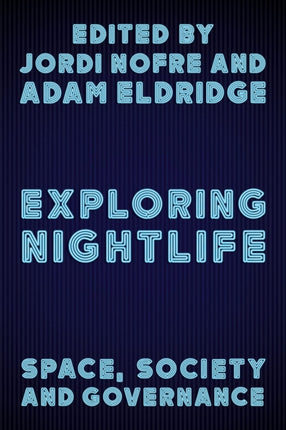 Exploring Nightlife: Space, Society and