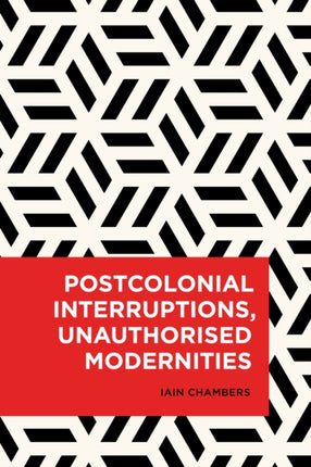 Postcolonial Interruptions, Unauthorised