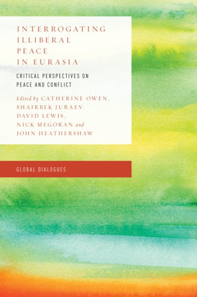 Interrogating Illiberal Peace in Eurasia: