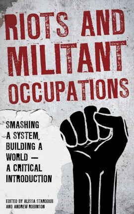 Riots and Militant Occupations: Smashing a
