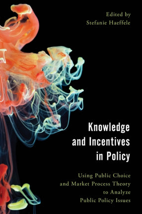 Knowledge and Incentives in Policy: Using Public