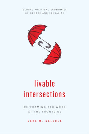 Livable Intersections: Re/Framing Sex Work at the