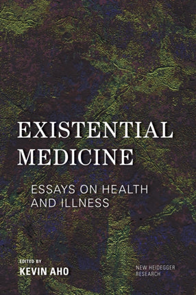 Existential Medicine: Essays on Health and