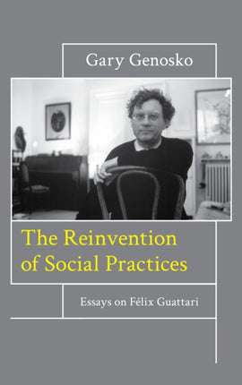 The Reinvention of Social Practices: Essays on