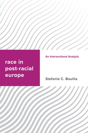 Race in Post-racial Europe: An Intersectional