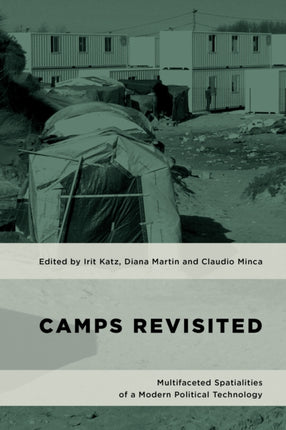 Camps Revisited: Multifaceted Spatialities of a