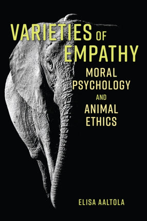 Varieties of Empathy: Moral Psychology and Animal