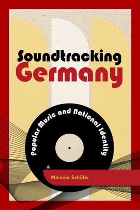 Soundtracking Germany: Popular Music and National