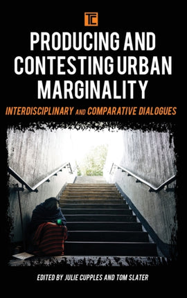 Producing and Contesting Urban Marginality: