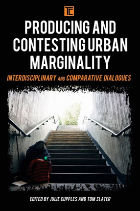 Producing and Contesting Urban Marginality: