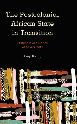 The Postcolonial African State in Transition: