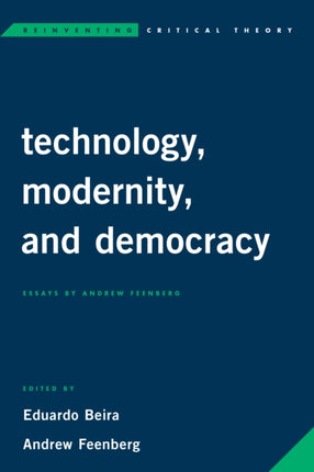 Technology, Modernity, and Democracy: Essays by