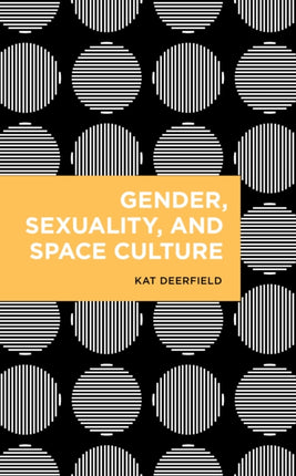 Gender, Sexuality, and Space Culture