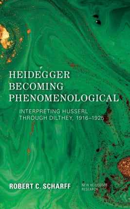 Heidegger Becoming Phenomenological: Interpreting