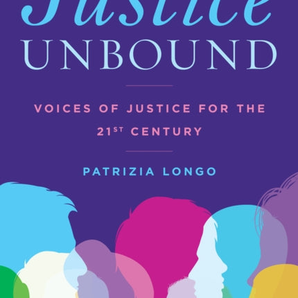 Justice Unbound: Voices of Justice for the 21st