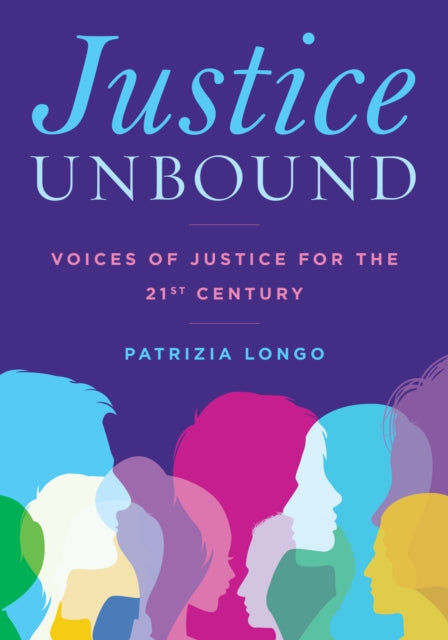 Justice Unbound: Voices of Justice for the 21st