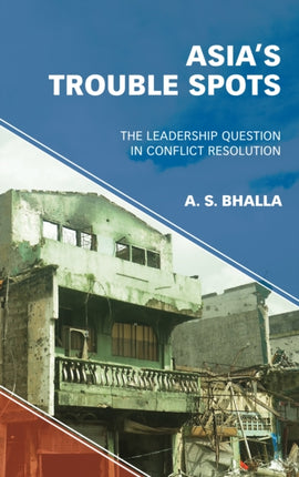 Asia’s Trouble Spots: The Leadership Question in