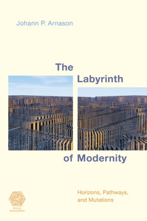 The Labyrinth of Modernity: Horizons, Pathways