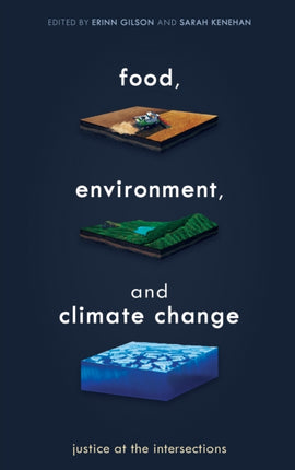 Food, Environment, and Climate Change: Justice at