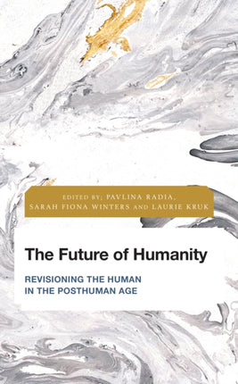 The Future of Humanity: Revisioning the Human in