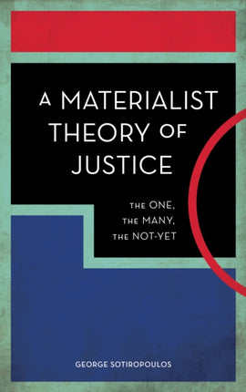 A Materialist Theory of Justice: The One, the