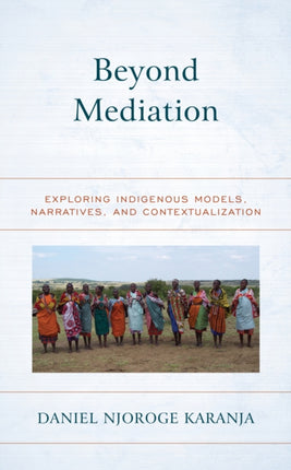 Beyond Mediation: Exploring Indigenous Models,