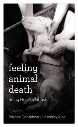 Feeling Animal Death: Being Host to Ghosts