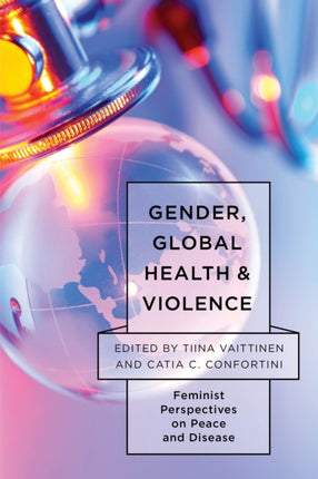 Gender, Global Health, and Violence: Feminist