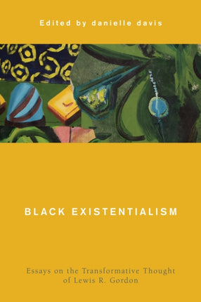 Black Existentialism: Essays on the