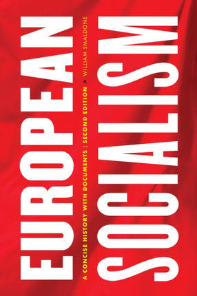 European Socialism: A Concise History with