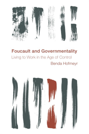 Foucault and Governmentality: Living to Work in