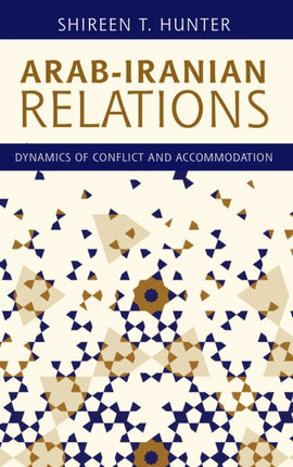 Arab-Iranian Relations: Dynamics of Conflict and