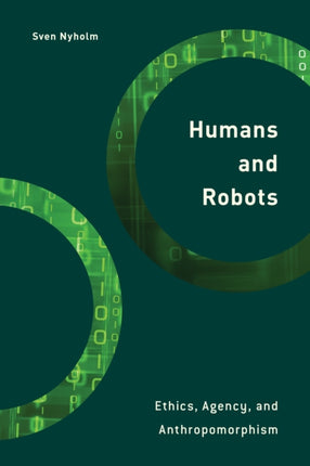 Humans and Robots: Ethics, Agency, and