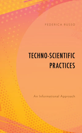 Techno-Scientific Practices: An Informational