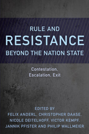 Rule and Resistance Beyond the Nation State: