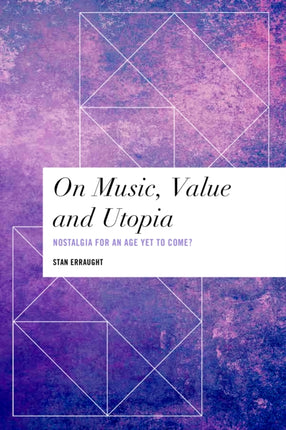 On Music, Value and Utopia: Nostalgia for an Age