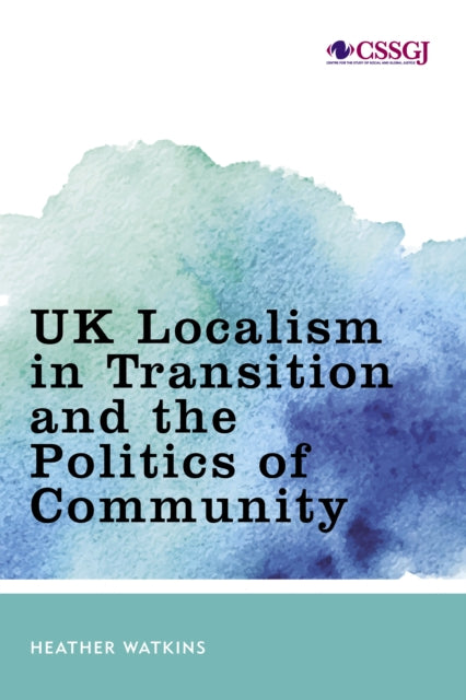 UK Localism in Transition and the Politics of