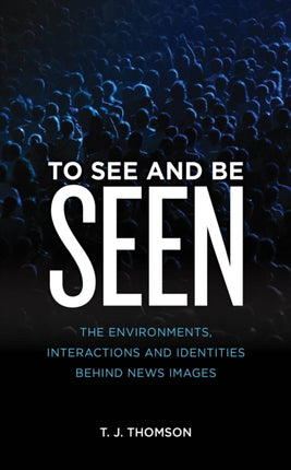 To See and Be Seen: The Environments,