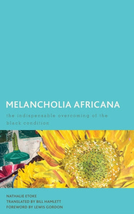 Melancholia Africana: The Indispensable