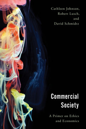 Commercial Society: A Primer on Ethics and