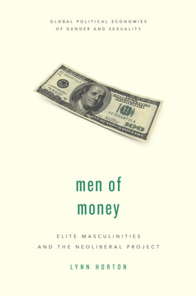 Men of Money: Elite Masculinities and the