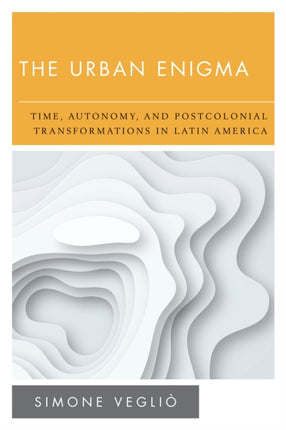 The Urban Enigma: Time, Autonomy, and