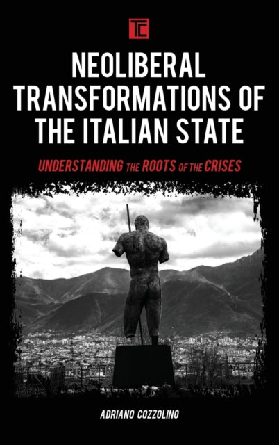 Neoliberal Transformations of the Italian State: