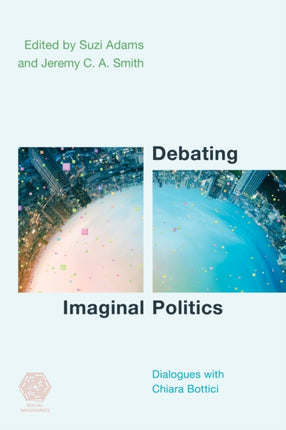 Debating Imaginal Politics: Dialogues with Chiara