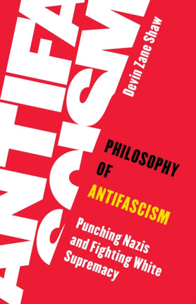 Philosophy of Antifascism: Punching Nazis and